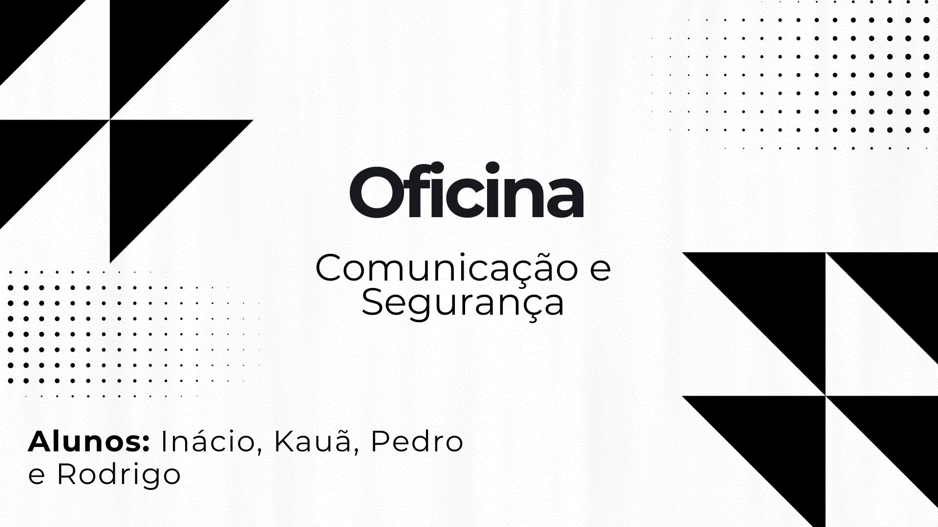 Slide 1: Oficina de comunicação e segurança